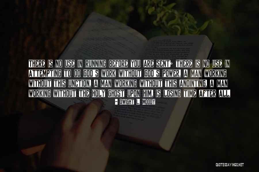 Working Man's Quotes By Dwight L. Moody Working Man's Quotes By Dwight L. Moody