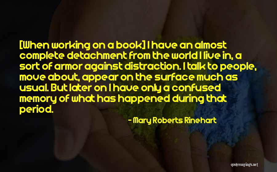 Working Memory Quotes By Mary Roberts Rinehart Working Memory Quotes By Mary Roberts Rinehart