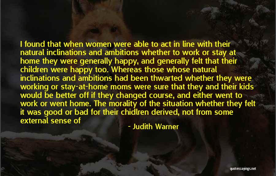 Working Moms Quotes By Judith Warner