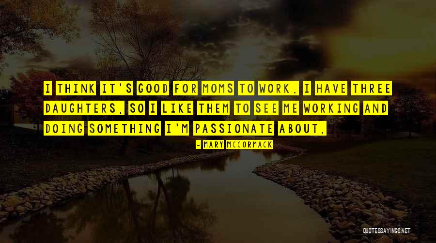 Working Moms Quotes By Mary McCormack Working Moms Quotes By Mary McCormack