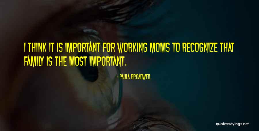 Working Moms Quotes By Paula Broadwell