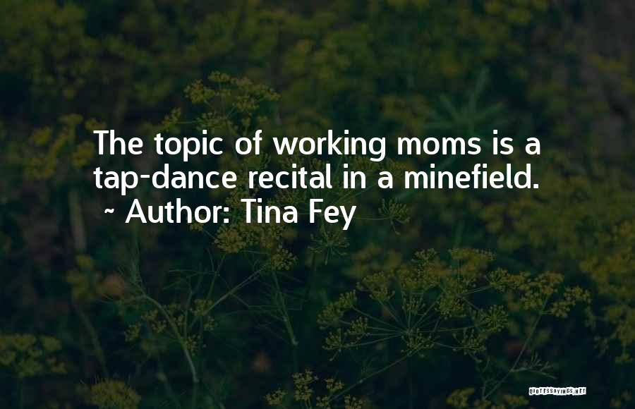 Working Moms Quotes By Tina Fey