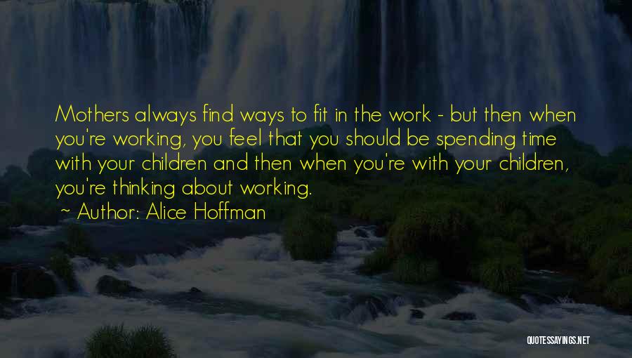 Working Mothers Quotes By Alice Hoffman