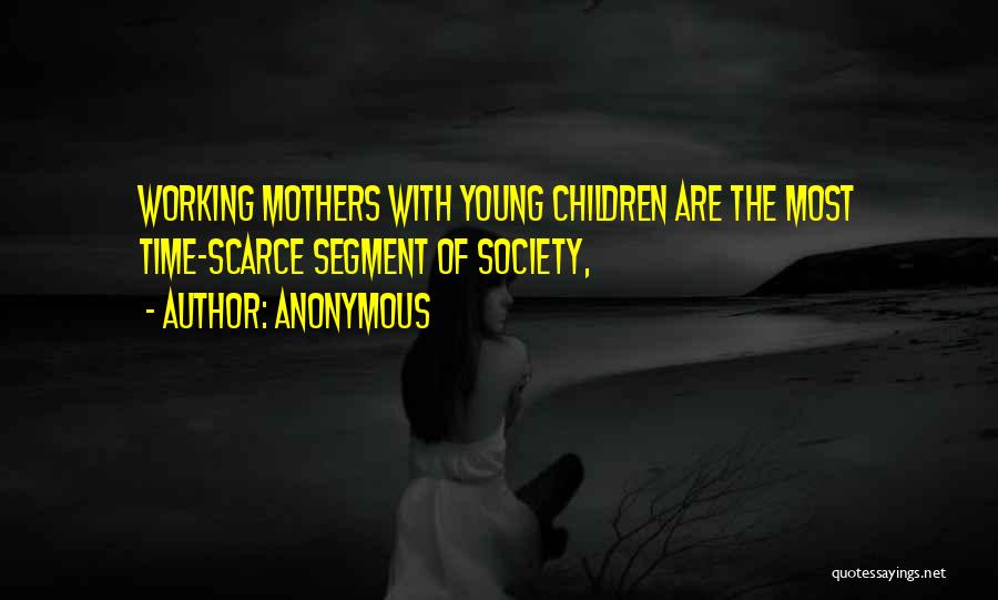 Working Mothers Quotes By Anonymous