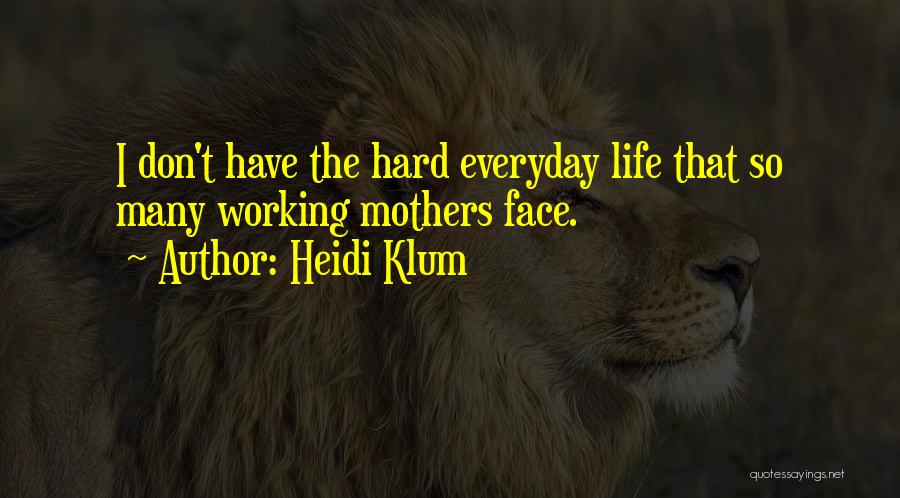 Working Mothers Quotes By Heidi Klum