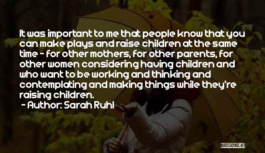 Working Mothers Quotes By Sarah Ruhl