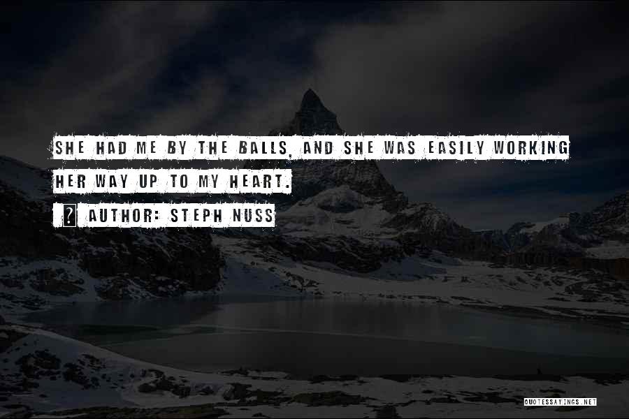 Working My Way Up Quotes By Steph Nuss