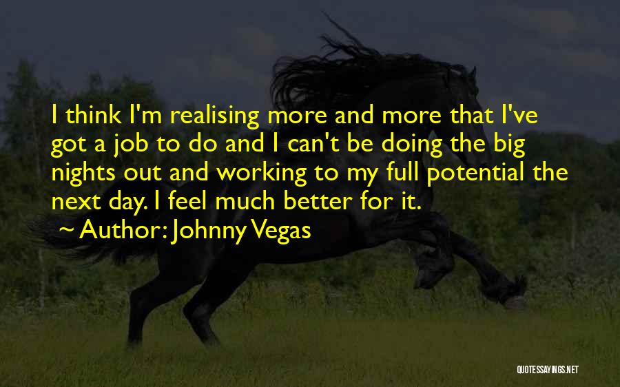 Working Nights Quotes By Johnny Vegas