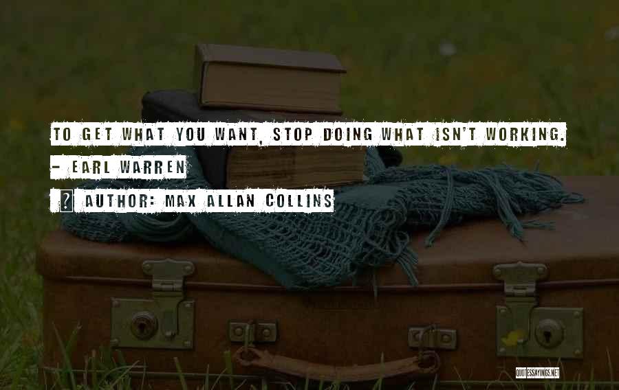 Working Non Stop Quotes By Max Allan Collins