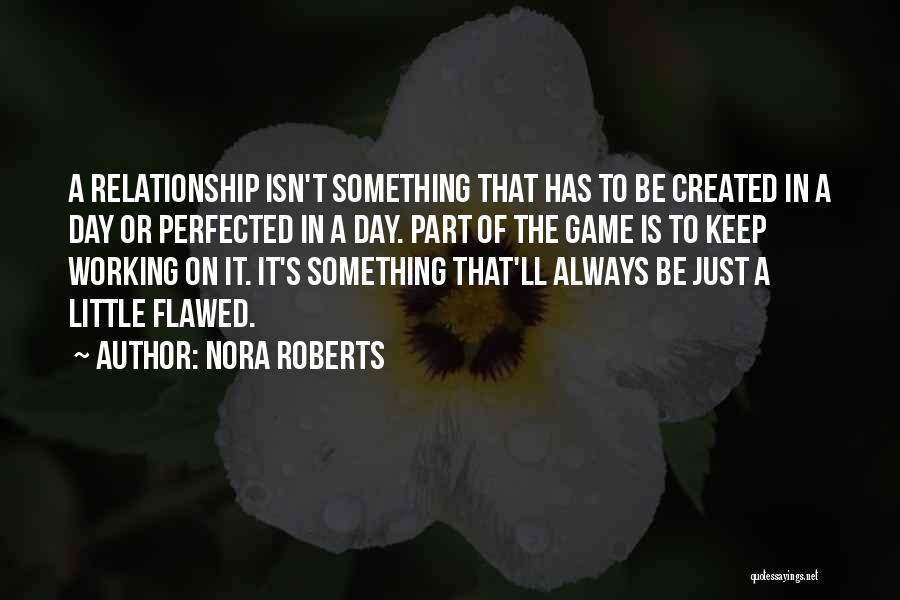 Working On A Relationship Quotes By Nora Roberts