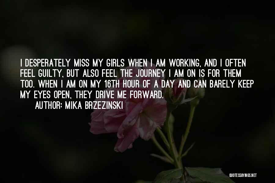 Working On Me For Me Quotes By Mika Brzezinski