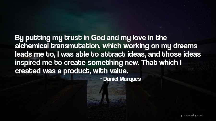 Working On My Dreams Quotes By Daniel Marques Working On My Dreams Quotes By Daniel Marques