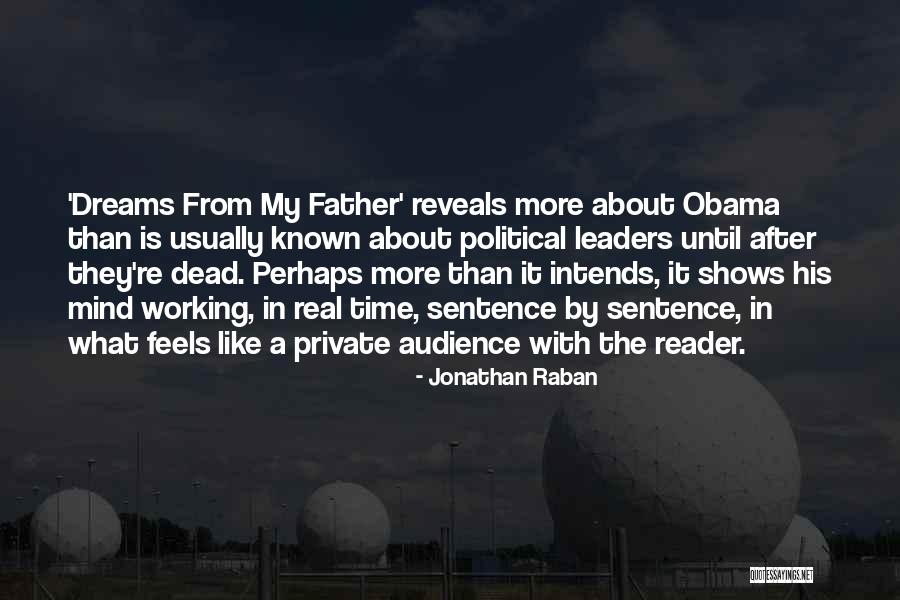 Working On My Dreams Quotes By Jonathan Raban Working On My Dreams Quotes By Jonathan Raban