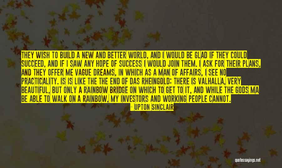 Working On My Dreams Quotes By Upton Sinclair Working On My Dreams Quotes By Upton Sinclair