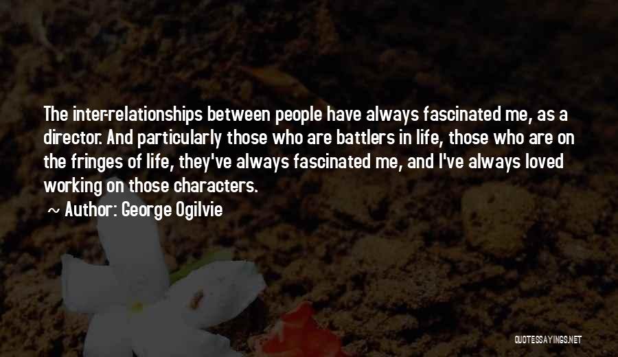 Working On Relationships Quotes By George Ogilvie