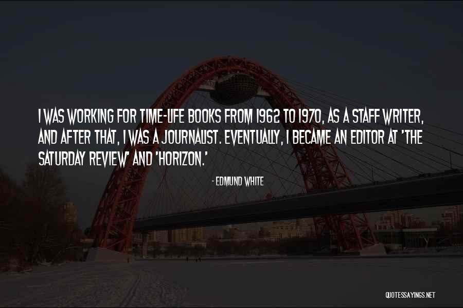 Working On Saturday Quotes By Edmund White Working On Saturday Quotes By Edmund White