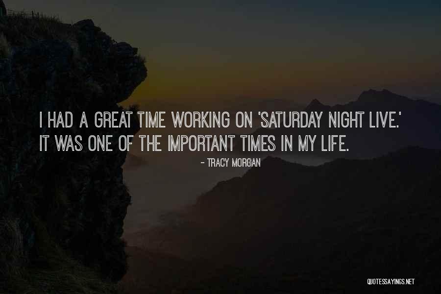 Working On Saturday Quotes By Tracy Morgan Working On Saturday Quotes By Tracy Morgan