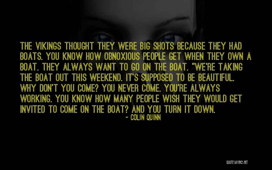 Working On The Weekend Quotes By Colin Quinn Working On The Weekend Quotes By Colin Quinn