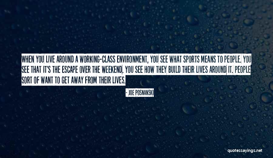 Working On The Weekend Quotes By Joe Posnanski Working On The Weekend Quotes By Joe Posnanski