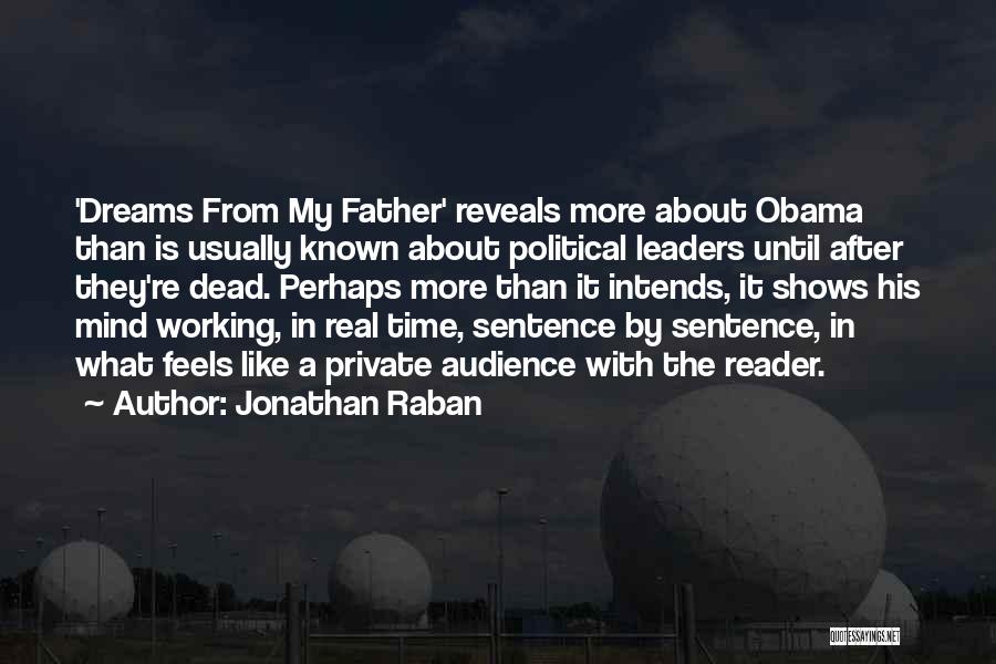 Working On Your Dreams Quotes By Jonathan Raban