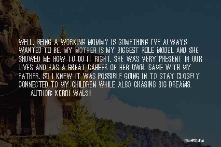 Working On Your Dreams Quotes By Kerri Walsh