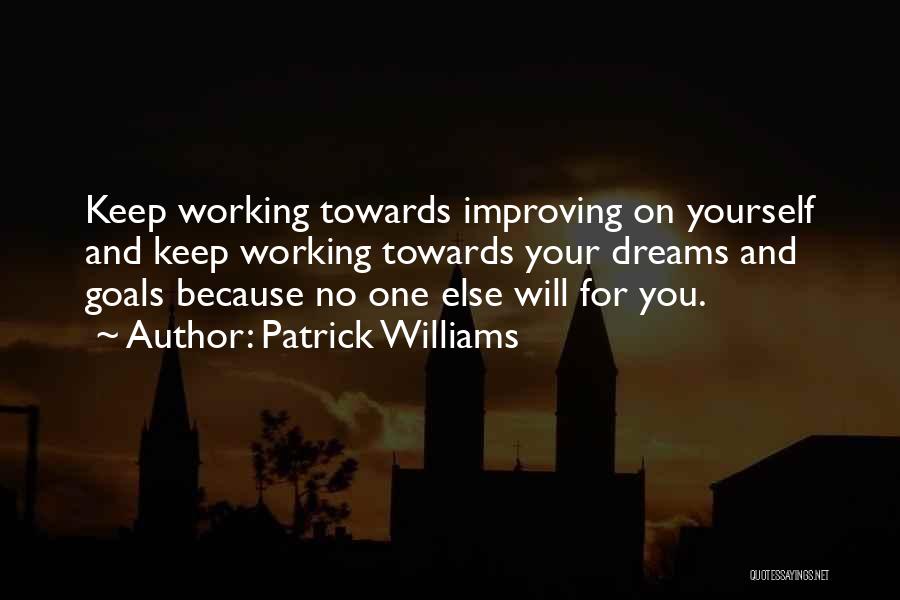 Working On Your Dreams Quotes By Patrick Williams