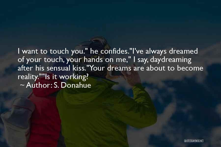Working On Your Dreams Quotes By S. Donahue