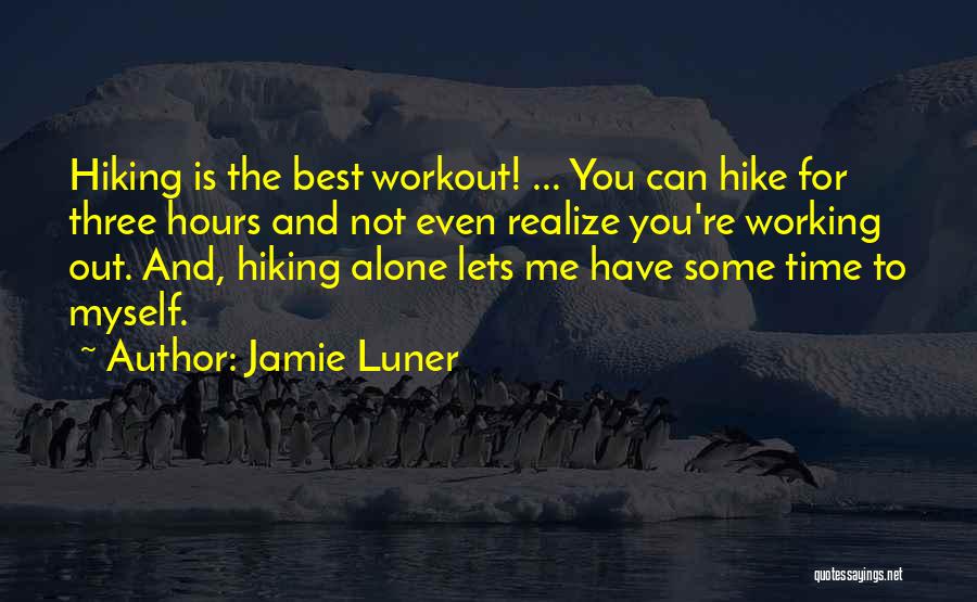 Working Out Alone Quotes By Jamie Luner