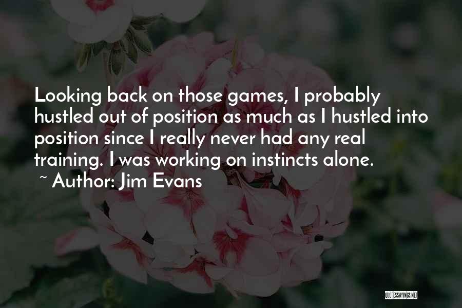 Working Out Alone Quotes By Jim Evans