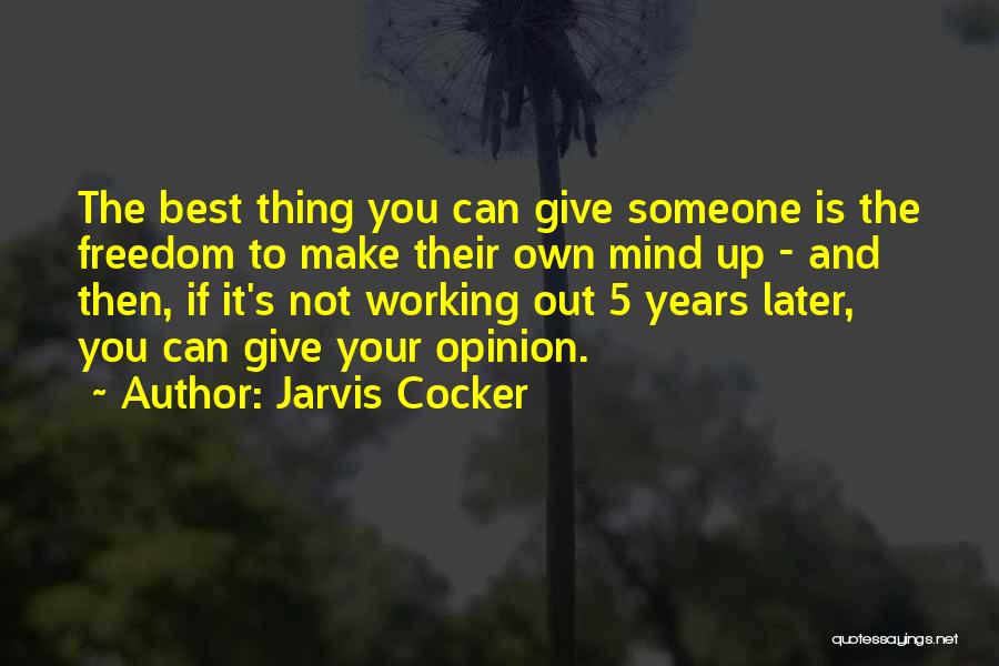 Working Out Best Quotes By Jarvis Cocker