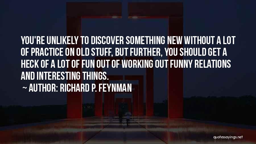 Working Out Funny Quotes By Richard P. Feynman