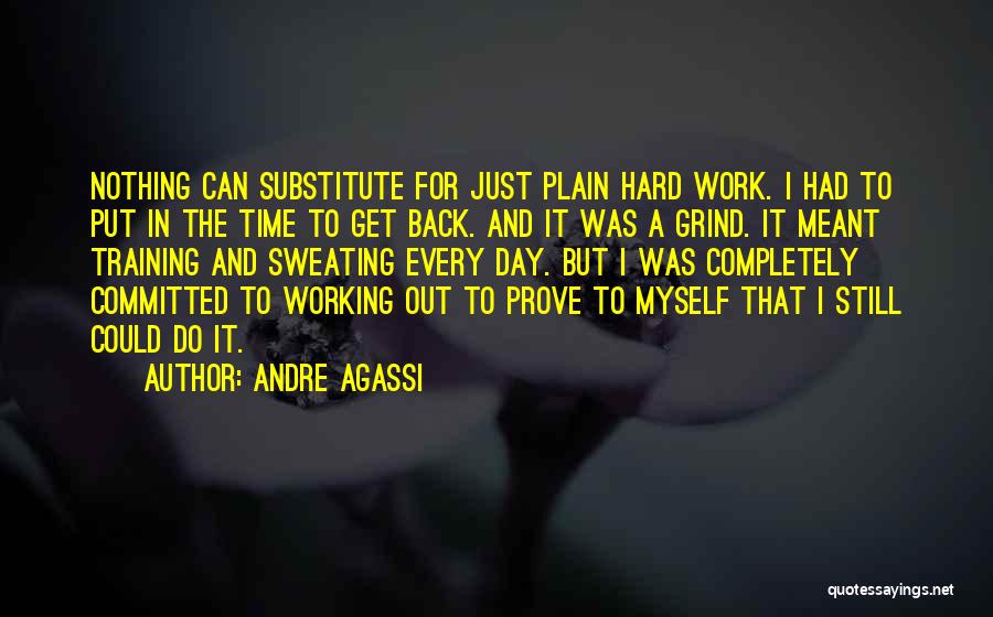 Working Out Hard Quotes By Andre Agassi