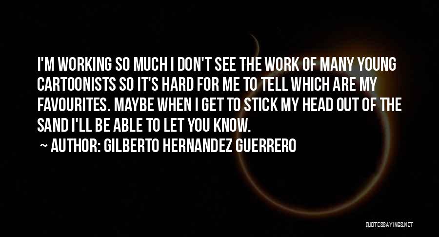Working Out Hard Quotes By Gilberto Hernandez Guerrero