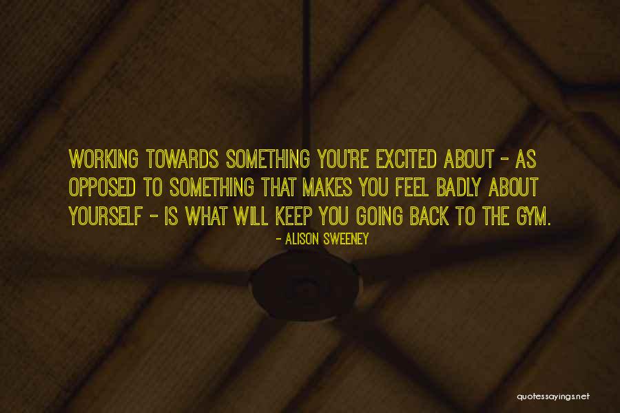 Working Out In The Gym Quotes By Alison Sweeney Working Out In The Gym Quotes By Alison Sweeney