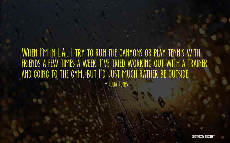 Working Out In The Gym Quotes By Julia Jones Working Out In The Gym Quotes By Julia Jones