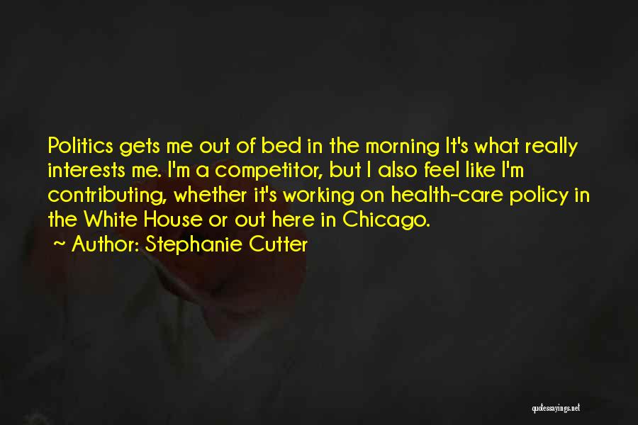 Working Out In The Morning Quotes By Stephanie Cutter