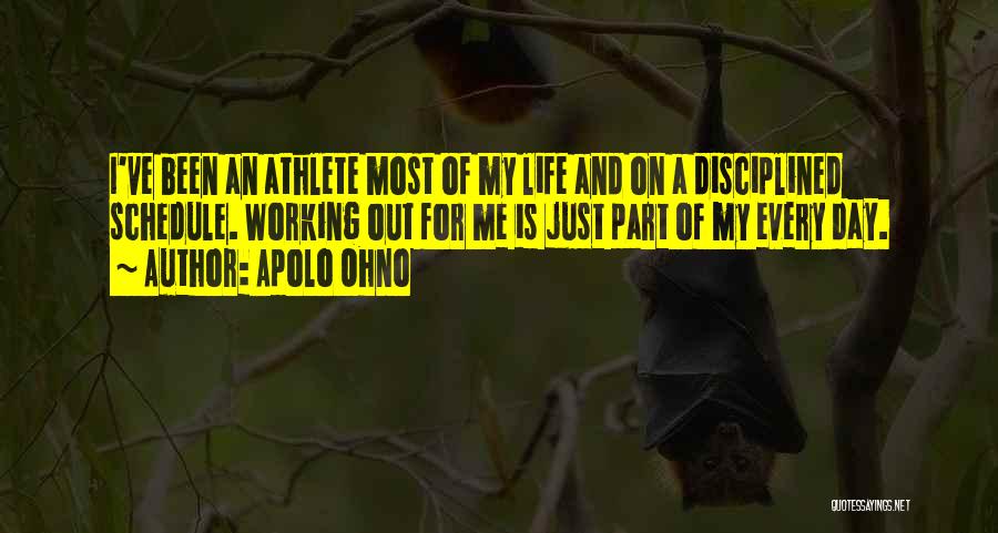 Working Out Is My Life Quotes By Apolo Ohno