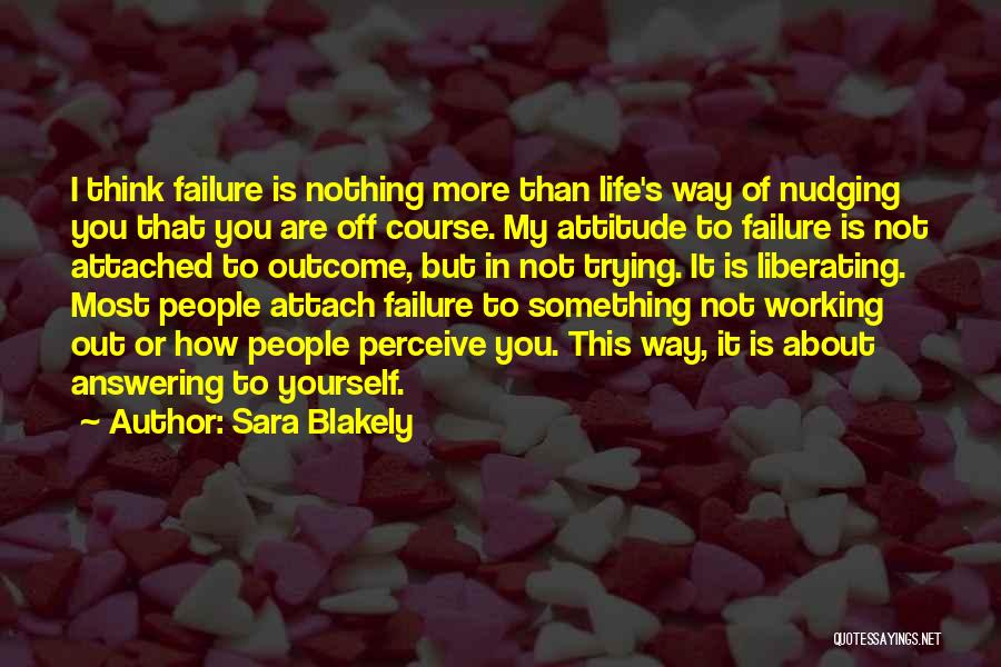 Working Out Is My Life Quotes By Sara Blakely