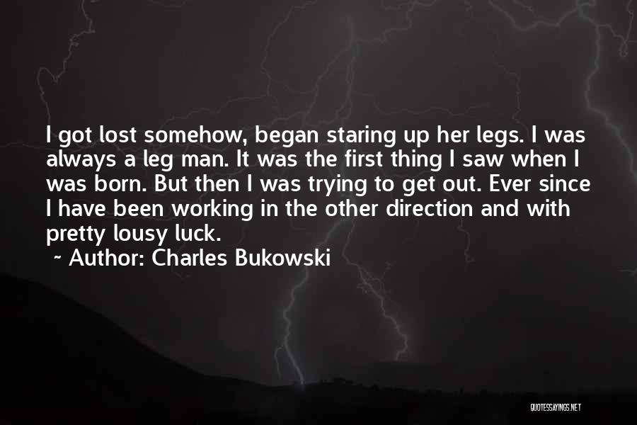 Working Out Leg Quotes By Charles Bukowski