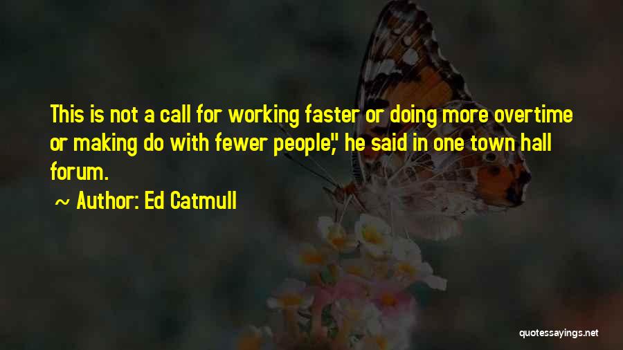 Working Out Of Town Quotes By Ed Catmull