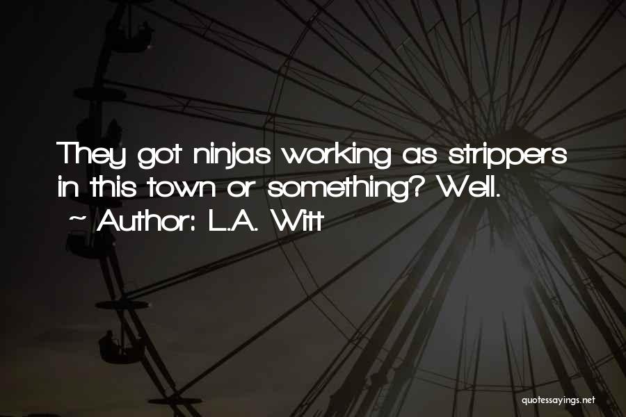 Working Out Of Town Quotes By L.A. Witt