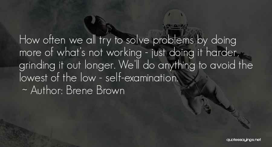 Working Out Problems Quotes By Brene Brown