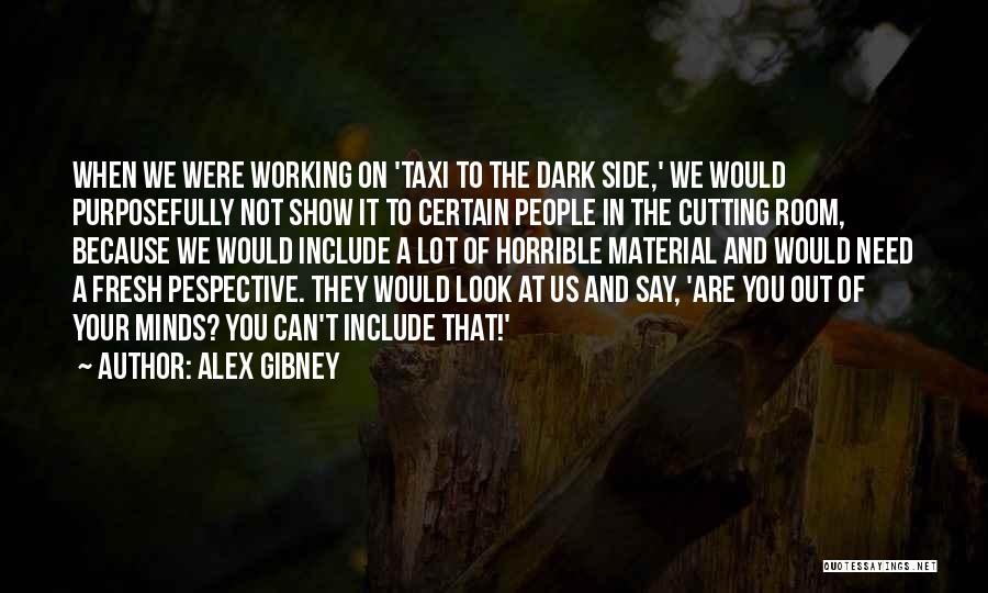 Working Out Quotes By Alex Gibney