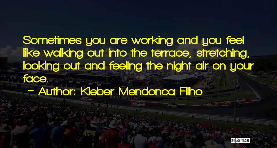 Working Out Quotes By Kleber Mendonca Filho