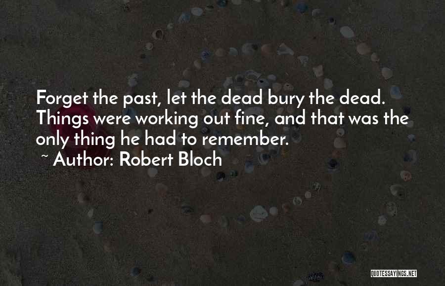 Working Out Quotes By Robert Bloch