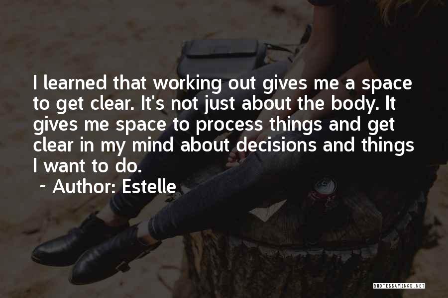 Working Out To Clear Your Mind Quotes By Estelle