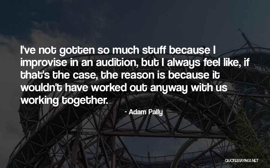 Working Out Together Quotes By Adam Pally Working Out Together Quotes By Adam Pally