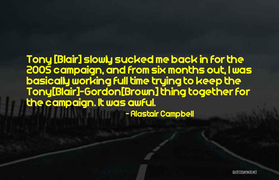 Working Out Together Quotes By Alastair Campbell