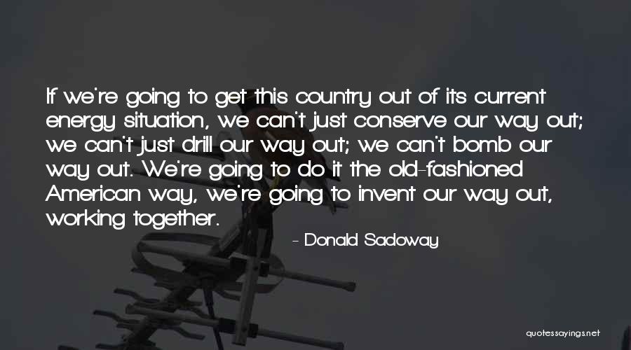 Working Out Together Quotes By Donald Sadoway Working Out Together Quotes By Donald Sadoway