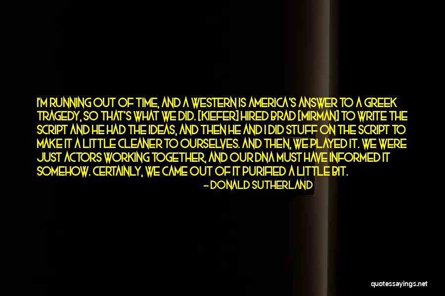 Working Out Together Quotes By Donald Sutherland Working Out Together Quotes By Donald Sutherland